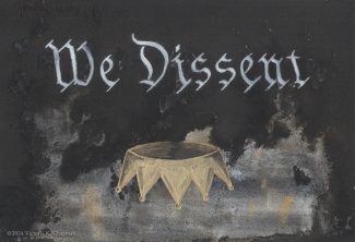 We Dissent. A dark piece of art with an upside down golden crown. www.weyakindesigns.com.