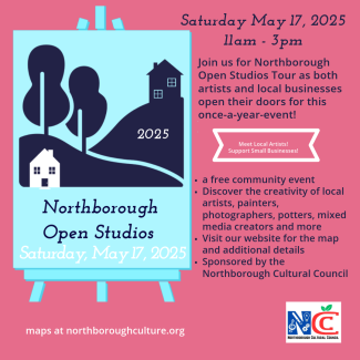Northborough Open Studios. Saturday, May 17, 2025. 11am-3pm. Join us for Northborough Open Studios Tour as both artists and local businesses open their doors for this once-a-year event! Meet Local Artists! Support Small Businesses!